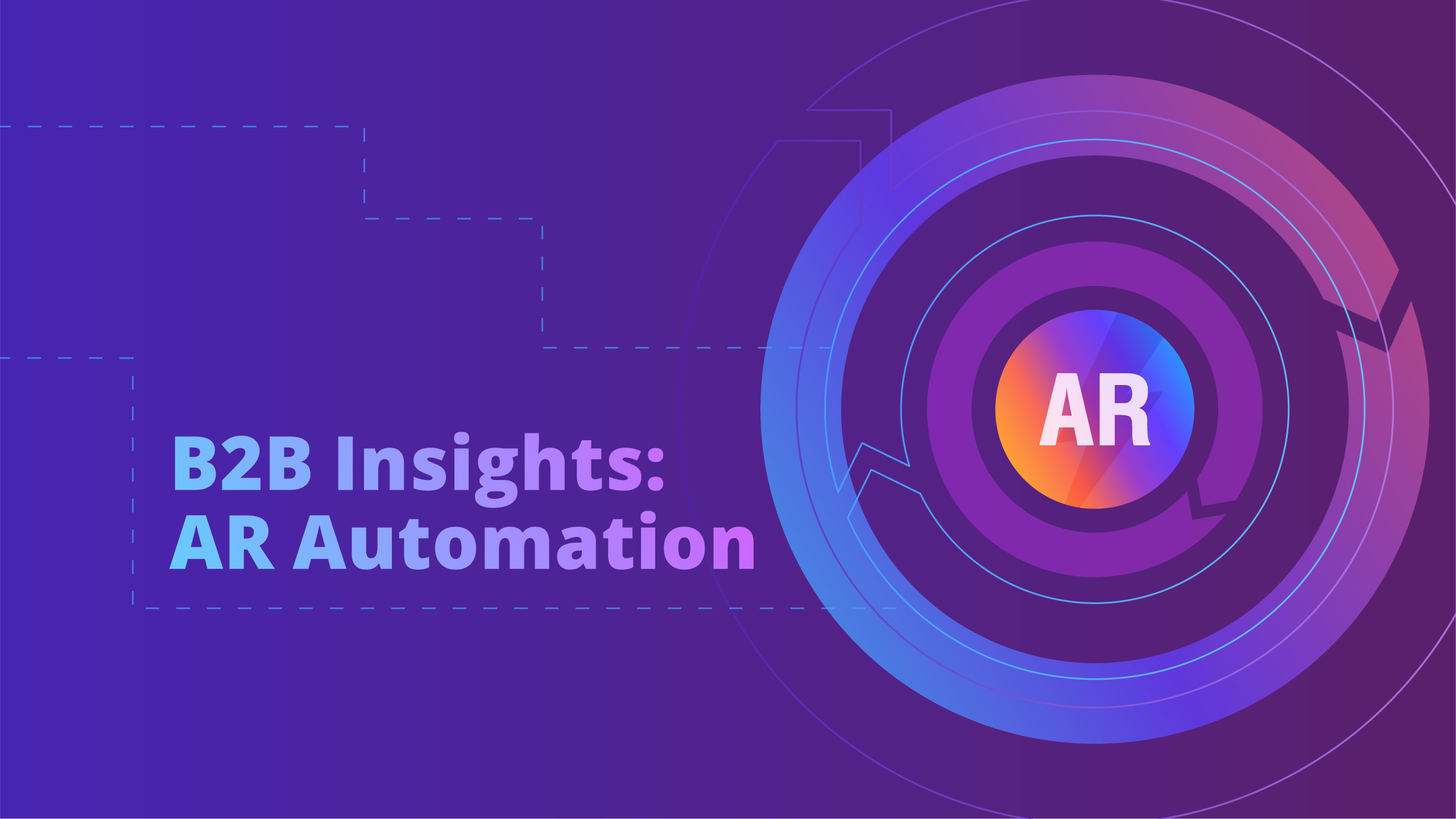 Accounts Receivable Automation Results in Faster Access to Cash for B2Bs