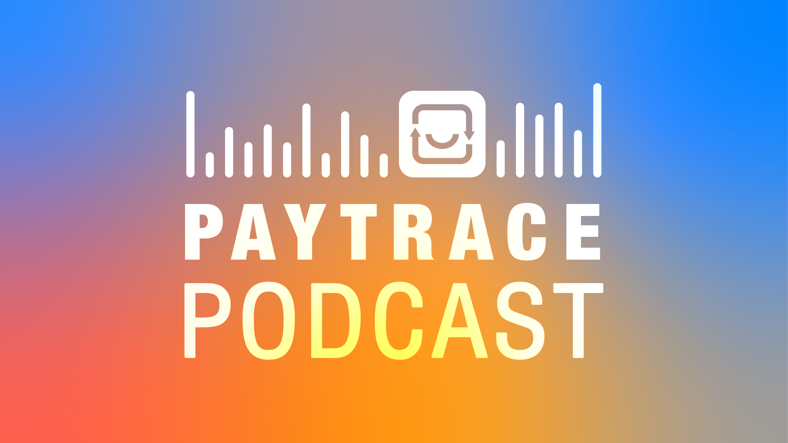 PayTrace Podcast debuts this month
